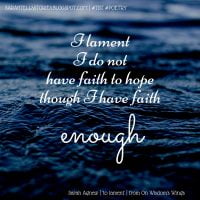 Lament I do not have faith to hope though I have faith enough